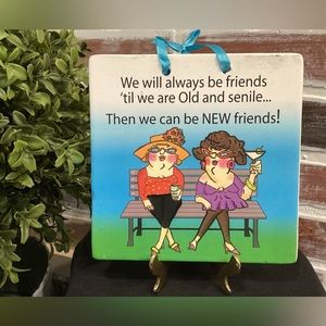 🔵 Ceramic Tile Women’s “Old Friends -  New Friends” Unique Sign - Cute - Rare